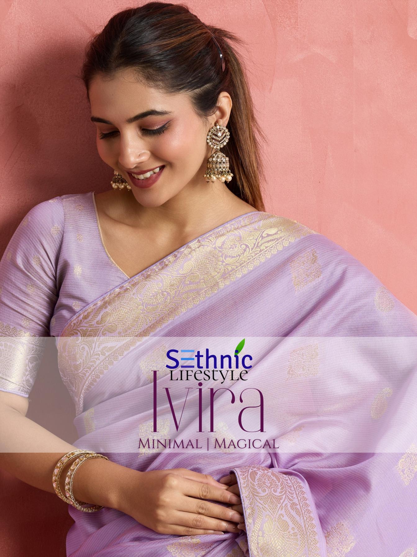 IVIRA BY SETHNIC LIFESTYLE SILK ATTRACTIVE LOOK SAREES 